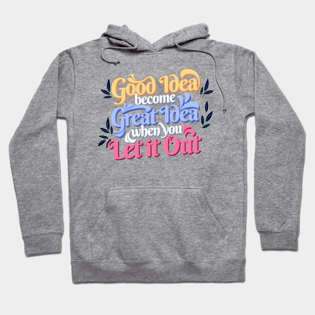 Good Idea Quote Hoodie by Mako Design 